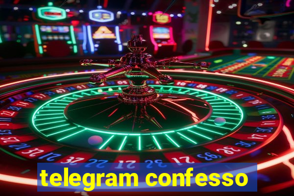 telegram confesso